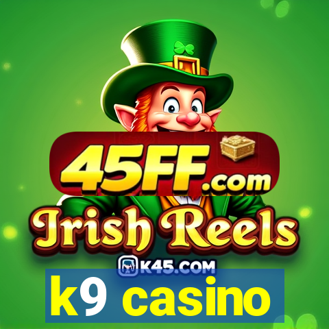 k9 casino